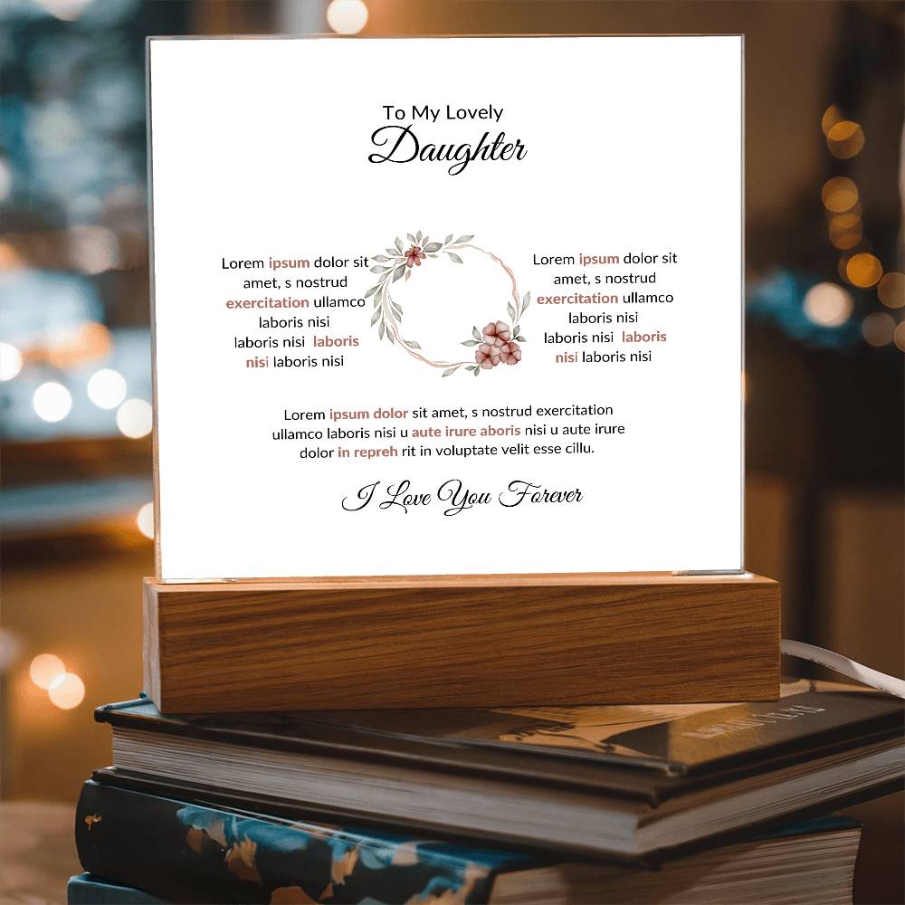 To My Daughter Lorem Ipsum Sit Amet Printed Square Shaped Acrylic Plaque-Express Your Love Gifts