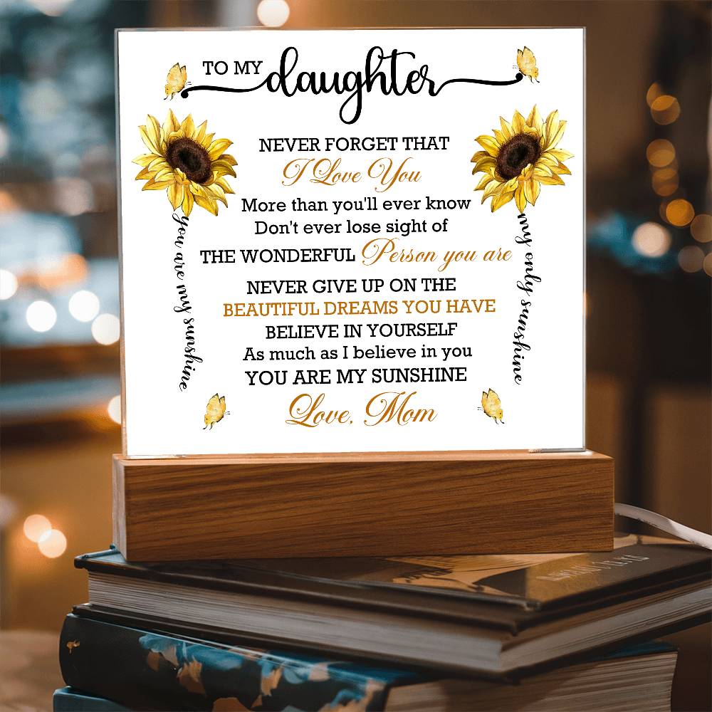 To Daughter From Mom Never Forget That I Love You Printed Square Shaped Acrylic Plaque-Express Your Love Gifts