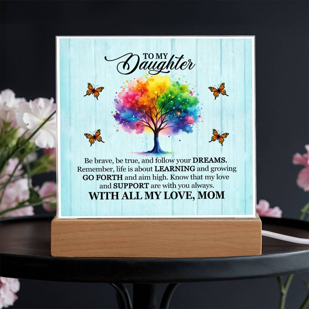 To My Daughter From Mom Be Brave Printed Square Shaped Acrylic Plaque-Express Your Love Gifts