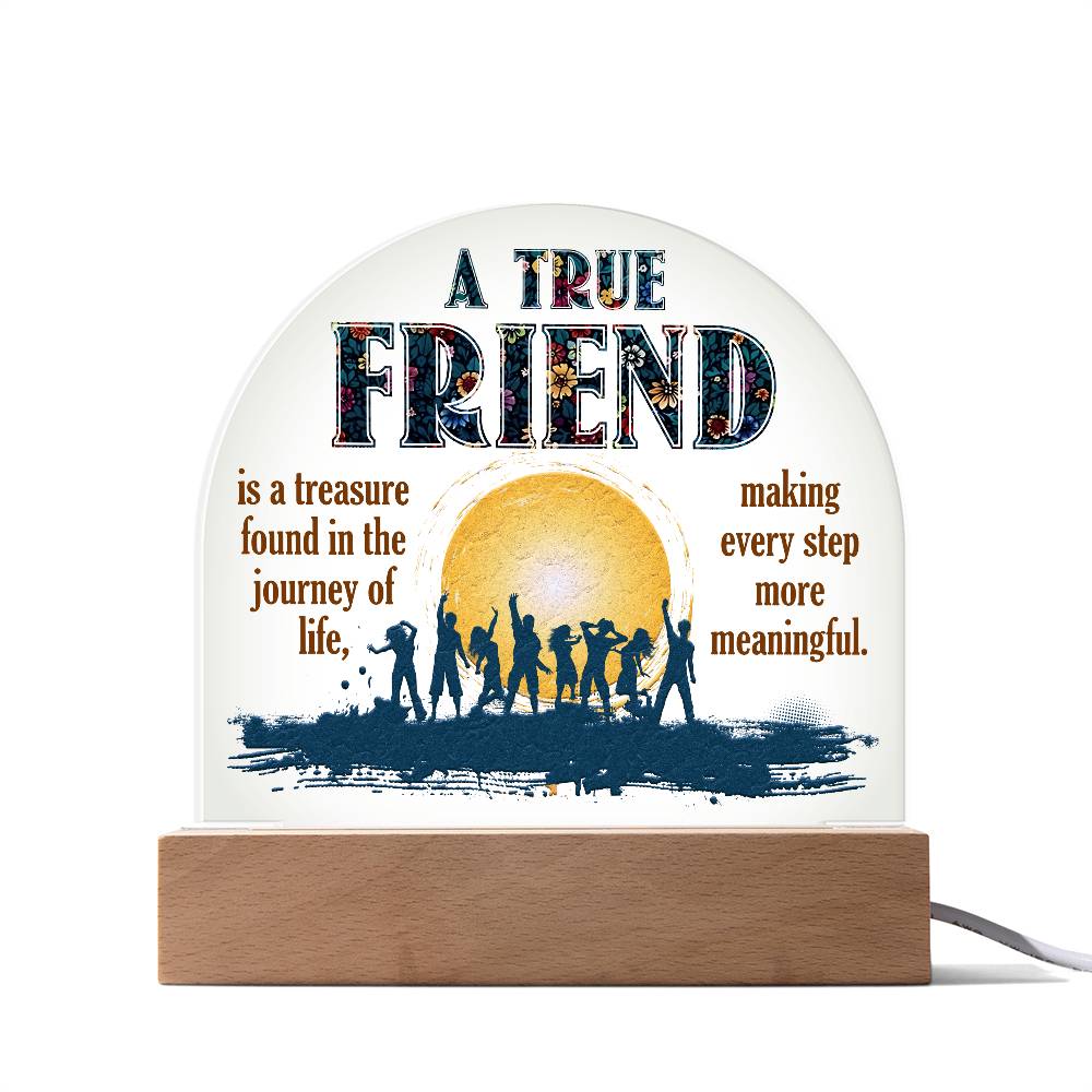 To My Friend A True Friend Printed Acrylic Dome Plaque-Express Your Love Gifts