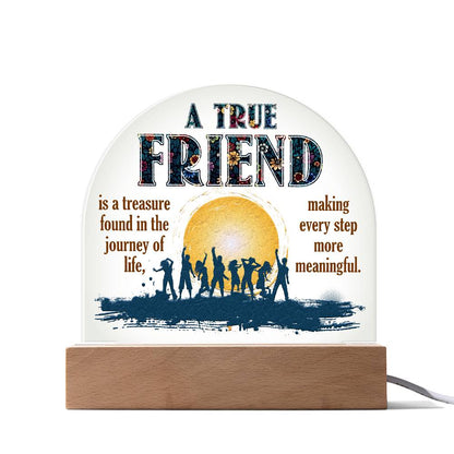To My Friend A True Friend Printed Acrylic Dome Plaque-Express Your Love Gifts