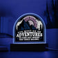 Adventure Printed Acrylic Dome Plaque-Express Your Love Gifts