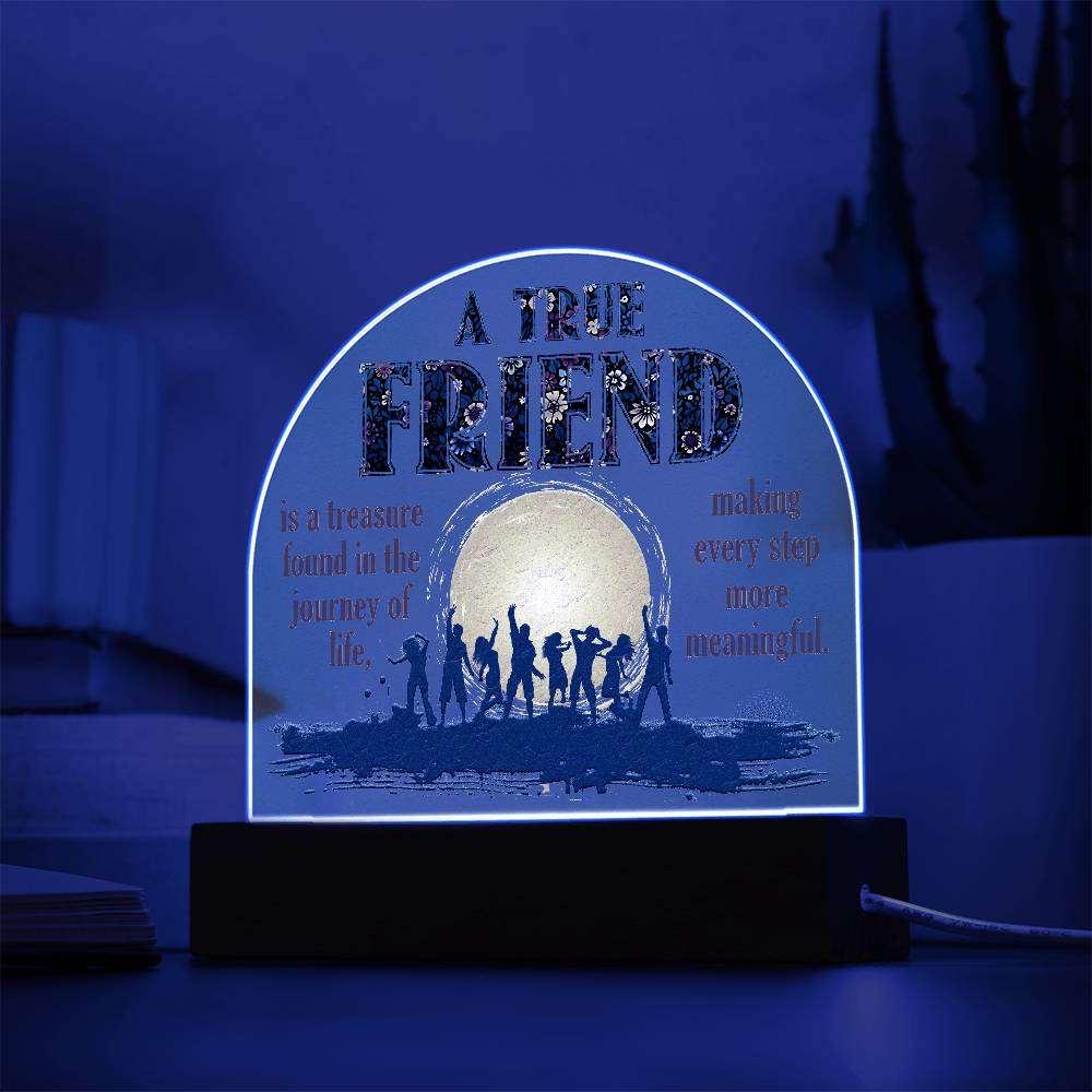 To My Friend A True Friend Printed Acrylic Dome Plaque-Express Your Love Gifts