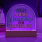 Something to Be Grateful Printed Acrylic Dome Plaque-Express Your Love Gifts