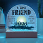 To My Friend A True Friend Printed Acrylic Dome Plaque-Express Your Love Gifts