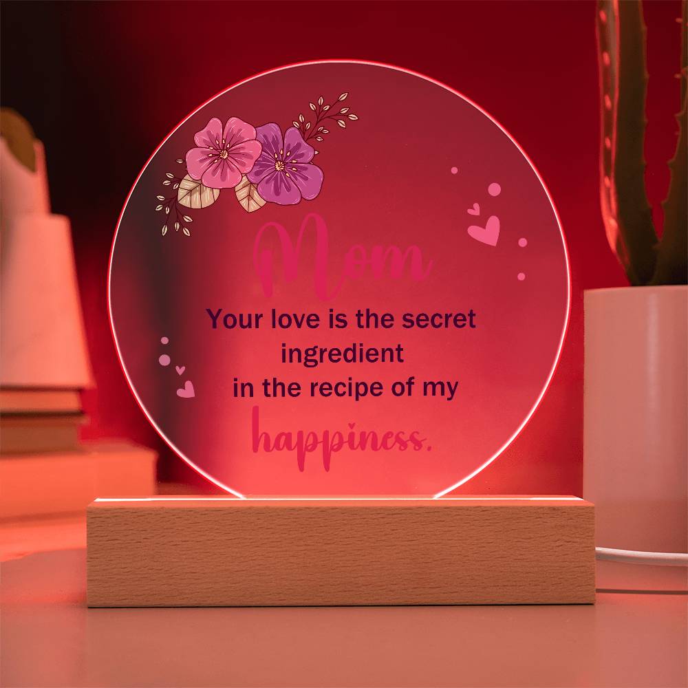 Mom Your Love is The Secret Ingredient Printed Circle Acrylic Plaque-Express Your Love Gifts