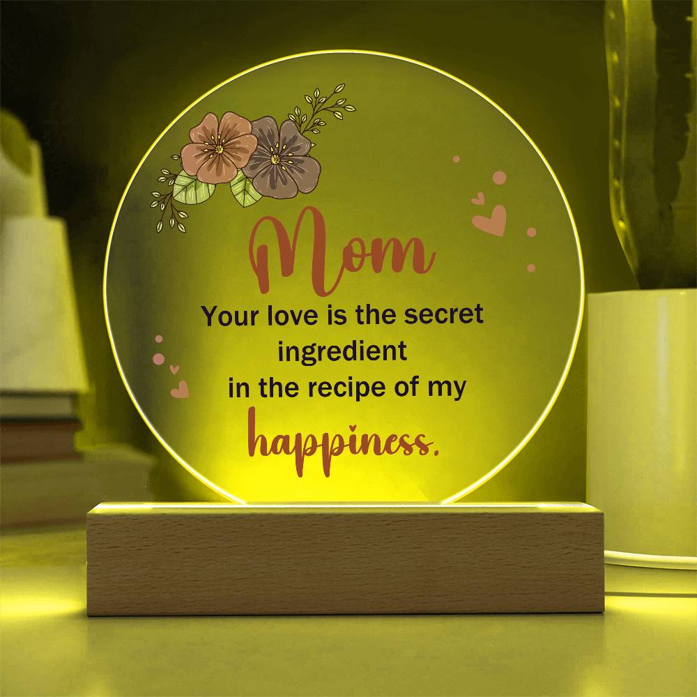 Mom Your Love is The Secret Ingredient Printed Circle Acrylic Plaque-Express Your Love Gifts