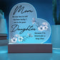 Mom No One Has Tell Me Printed Heart Shaped Acrylic Plaque-Express Your Love Gifts