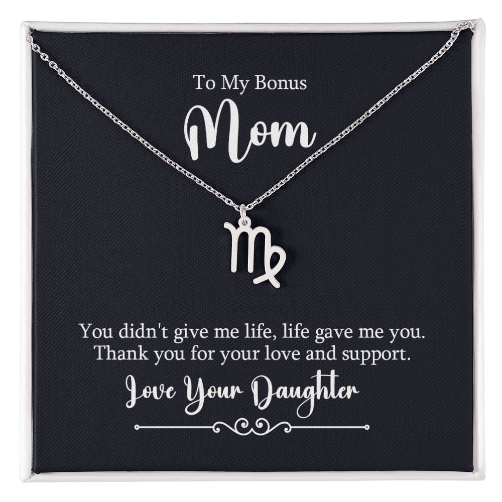 To My Bonus Mom You Didn't Give Me Life Zodiac Name Necklace-Express Your Love Gifts