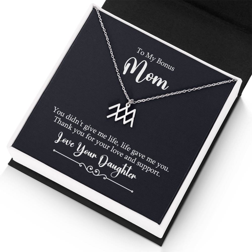 To My Bonus Mom You Didn't Give Me Life Zodiac Name Necklace-Express Your Love Gifts