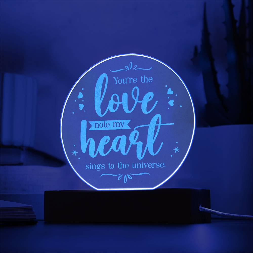 You're the Love Note My Heart Engraved Acrylic Circle Plaque-Express Your Love Gifts