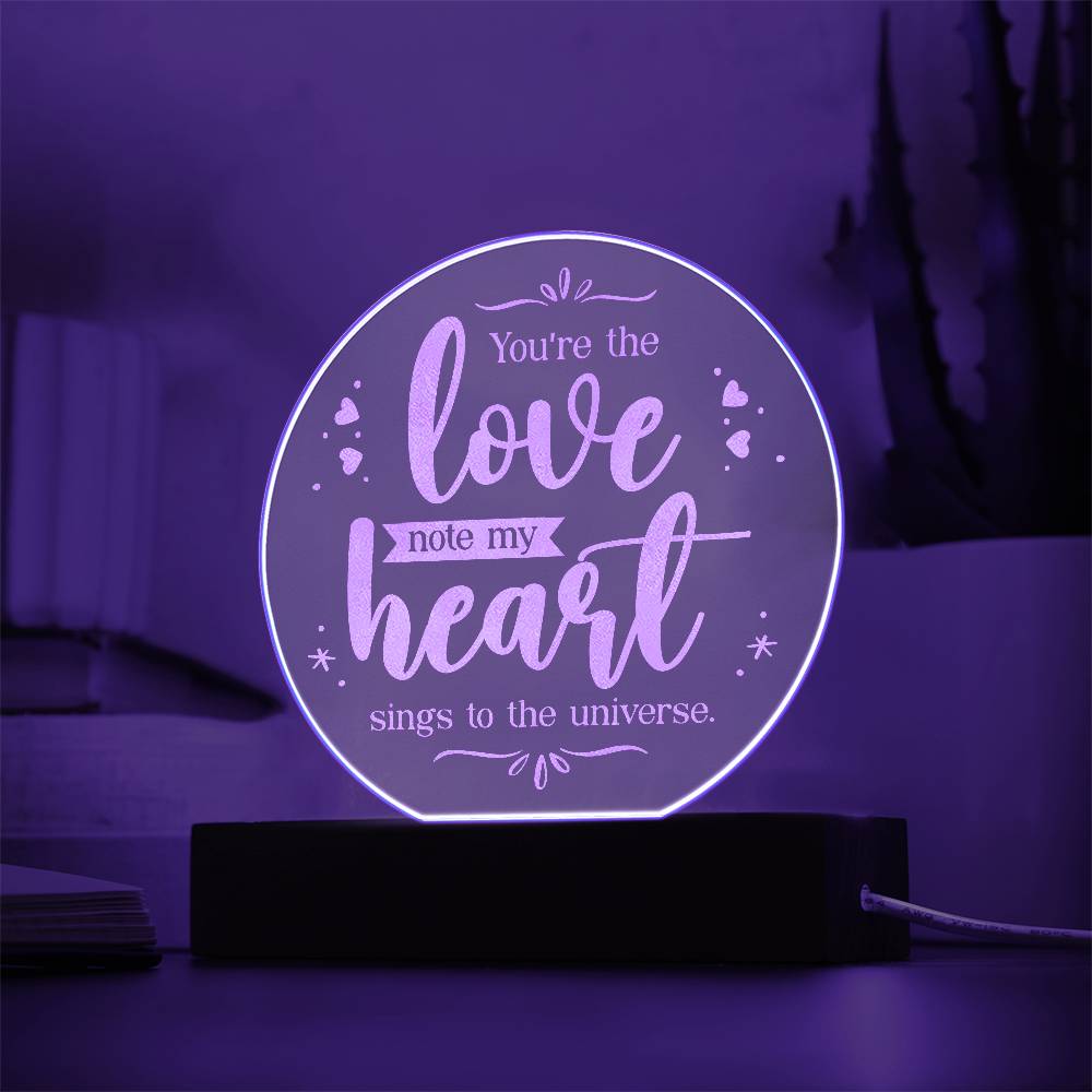 You're the Love Note My Heart Engraved Acrylic Circle Plaque-Express Your Love Gifts