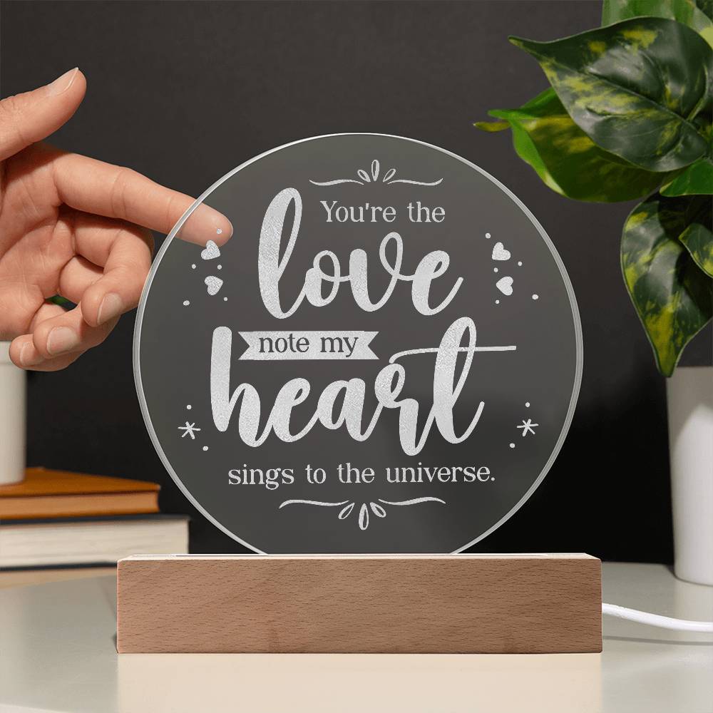 You're the Love Note My Heart Engraved Acrylic Circle Plaque-Express Your Love Gifts