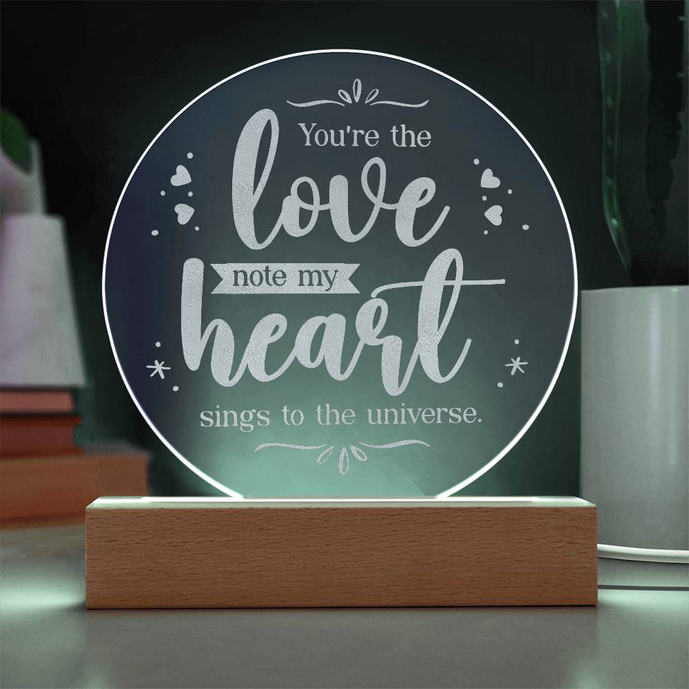 You're the Love Note My Heart Engraved Acrylic Circle Plaque-Express Your Love Gifts
