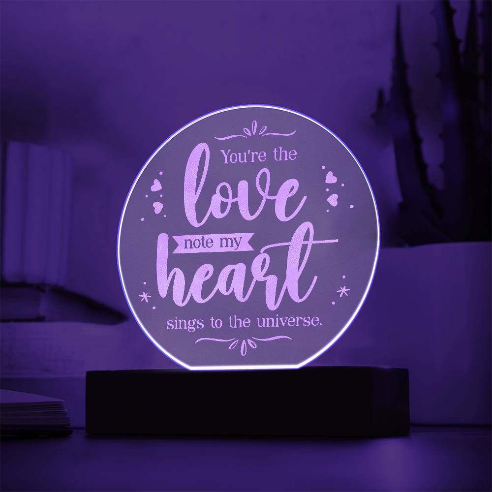 You're the Love Note My Heart Engraved Acrylic Circle Plaque-Express Your Love Gifts