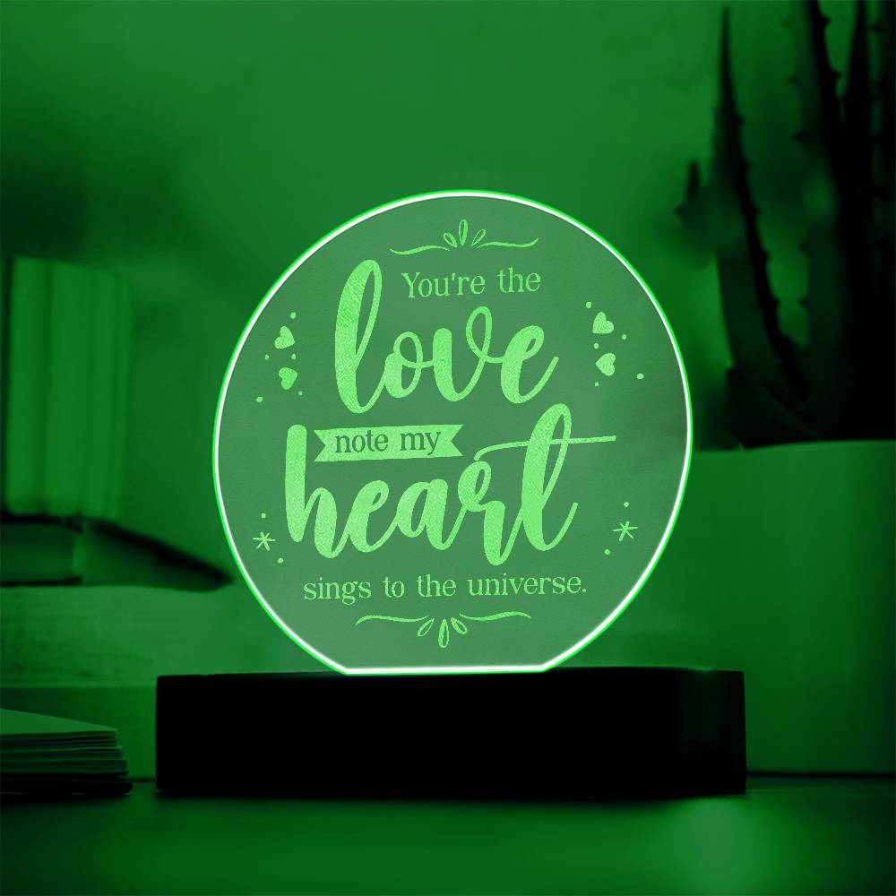You're the Love Note My Heart Engraved Acrylic Circle Plaque-Express Your Love Gifts