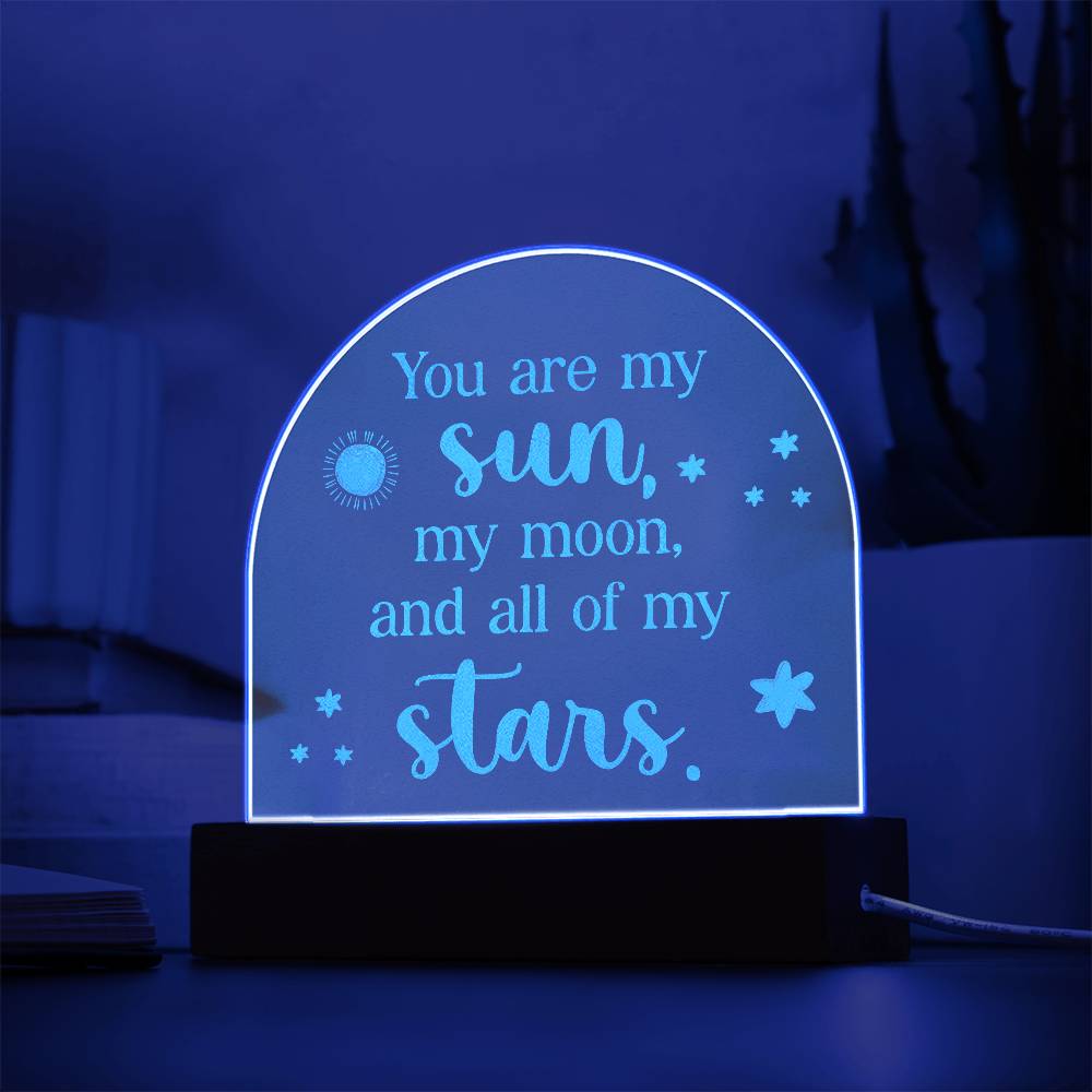You Are My Sun My Moon Engraved Acrylic Dome Plaque-Express Your Love Gifts
