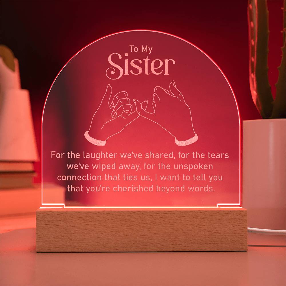 To My Sister For the Laughter Engraved Acrylic Dome Plaque-Express Your Love Gifts