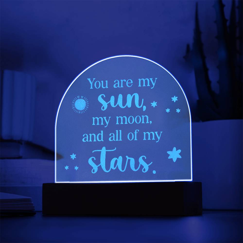 You Are My Sun My Moon Engraved Acrylic Dome Plaque-Express Your Love Gifts