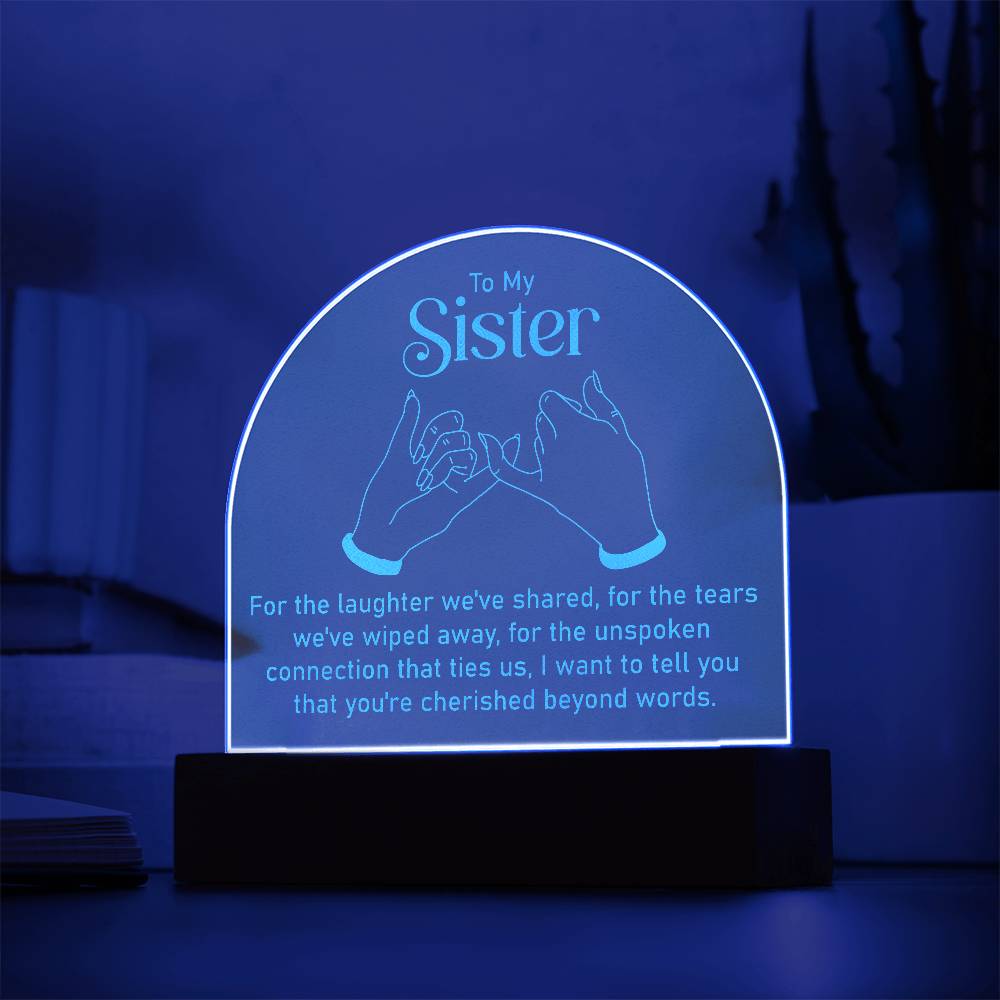 To My Sister For the Laughter Engraved Acrylic Dome Plaque-Express Your Love Gifts