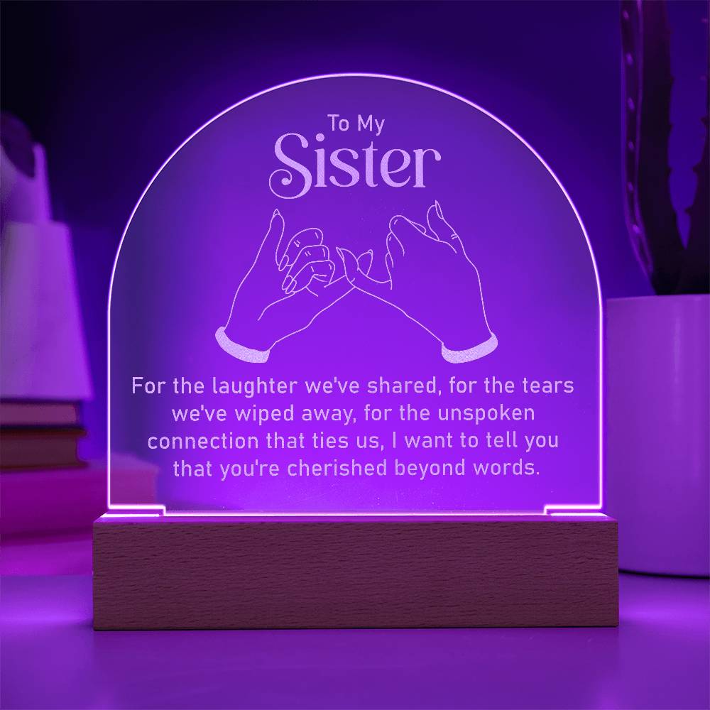 To My Sister For the Laughter Engraved Acrylic Dome Plaque-Express Your Love Gifts