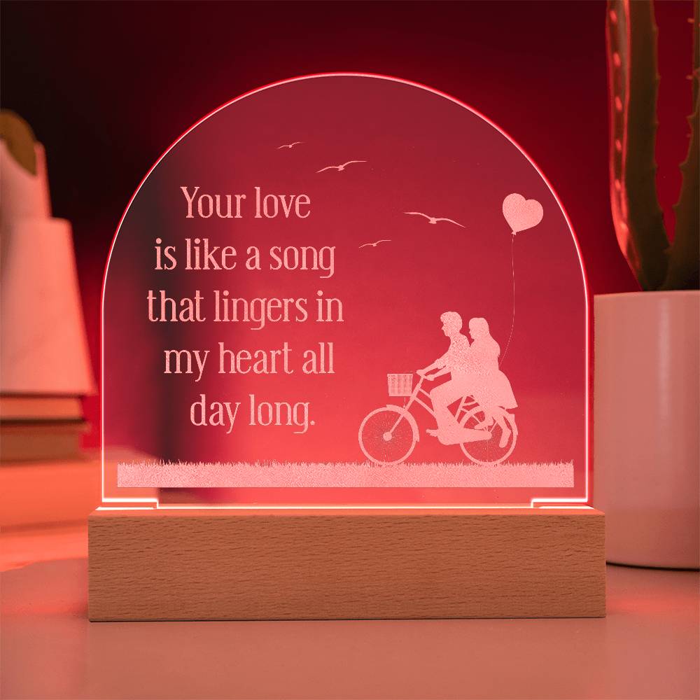 Your Love is Like a Song Engraved Acrylic Dome Plaque-Express Your Love Gifts