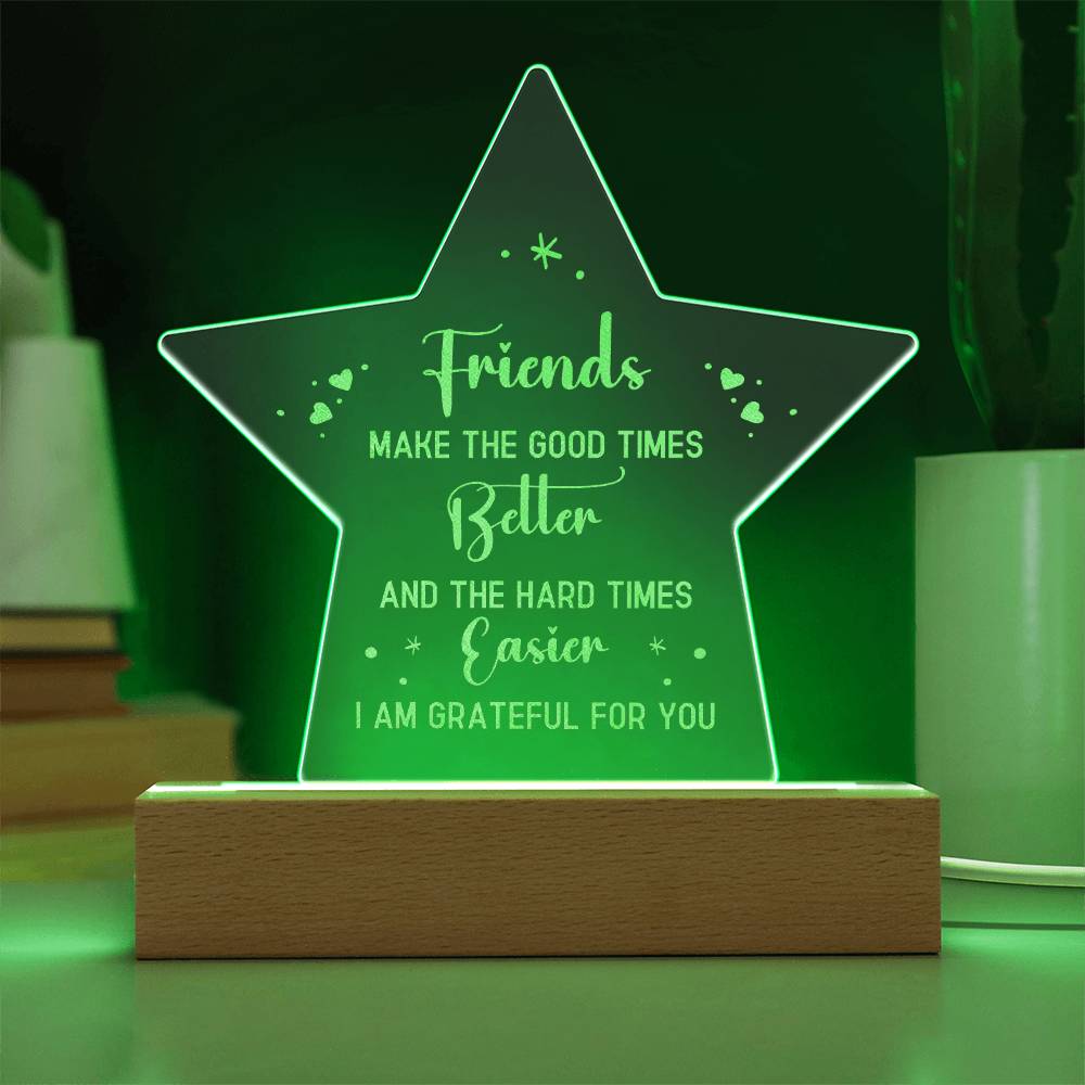 Friends Make the Good Times Engraved Acrylic Star Plaque-Express Your Love Gifts
