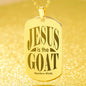 Jesus is the GOAT Matthew 28.18 Engraved Dog Tag Necklace Stainless Steel or 18k Gold w 24" Chain-Express Your Love Gifts