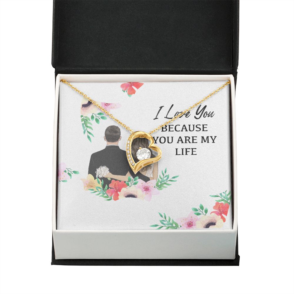 I Love You Because You Are My Life Forever Necklace w Message Card-Express Your Love Gifts