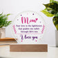 Mom Your Love is The Lighthouse Printed Circle Acrylic Plaque-Express Your Love Gifts