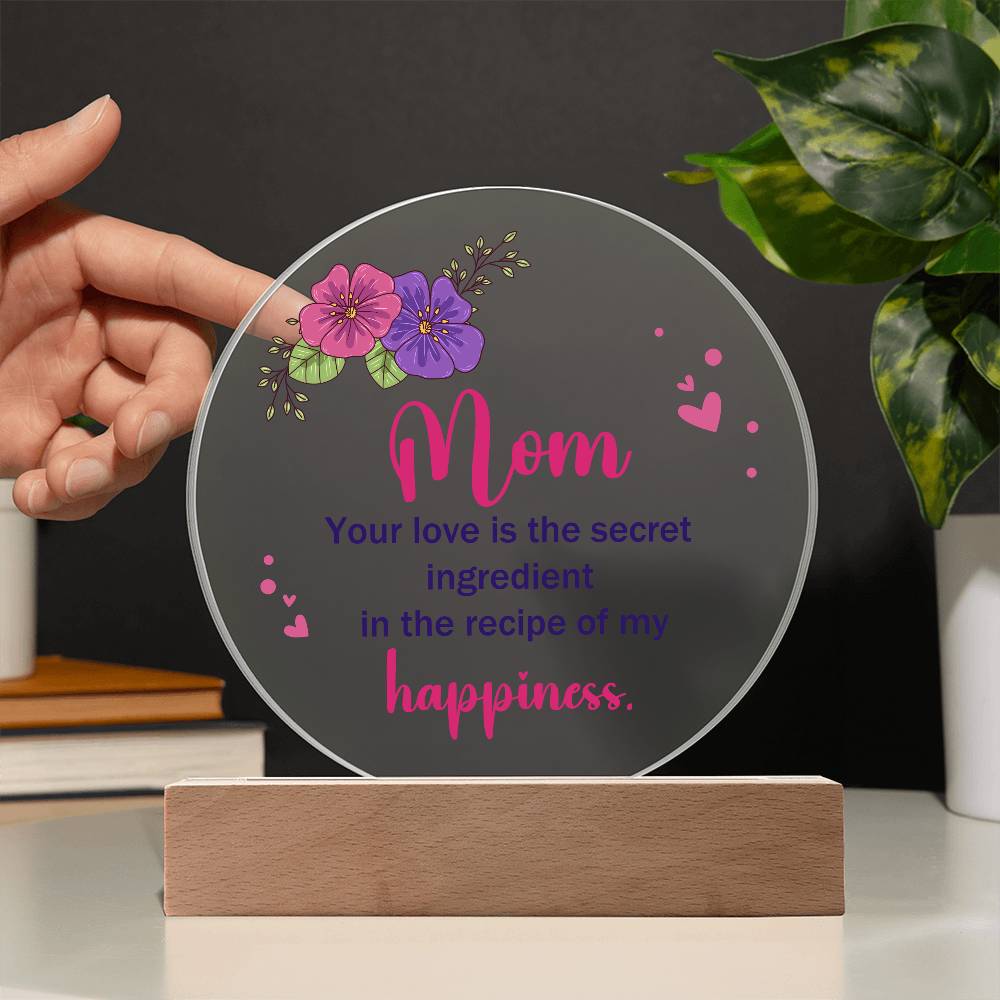 Mom Your Love is The Secret Ingredient Printed Circle Acrylic Plaque-Express Your Love Gifts