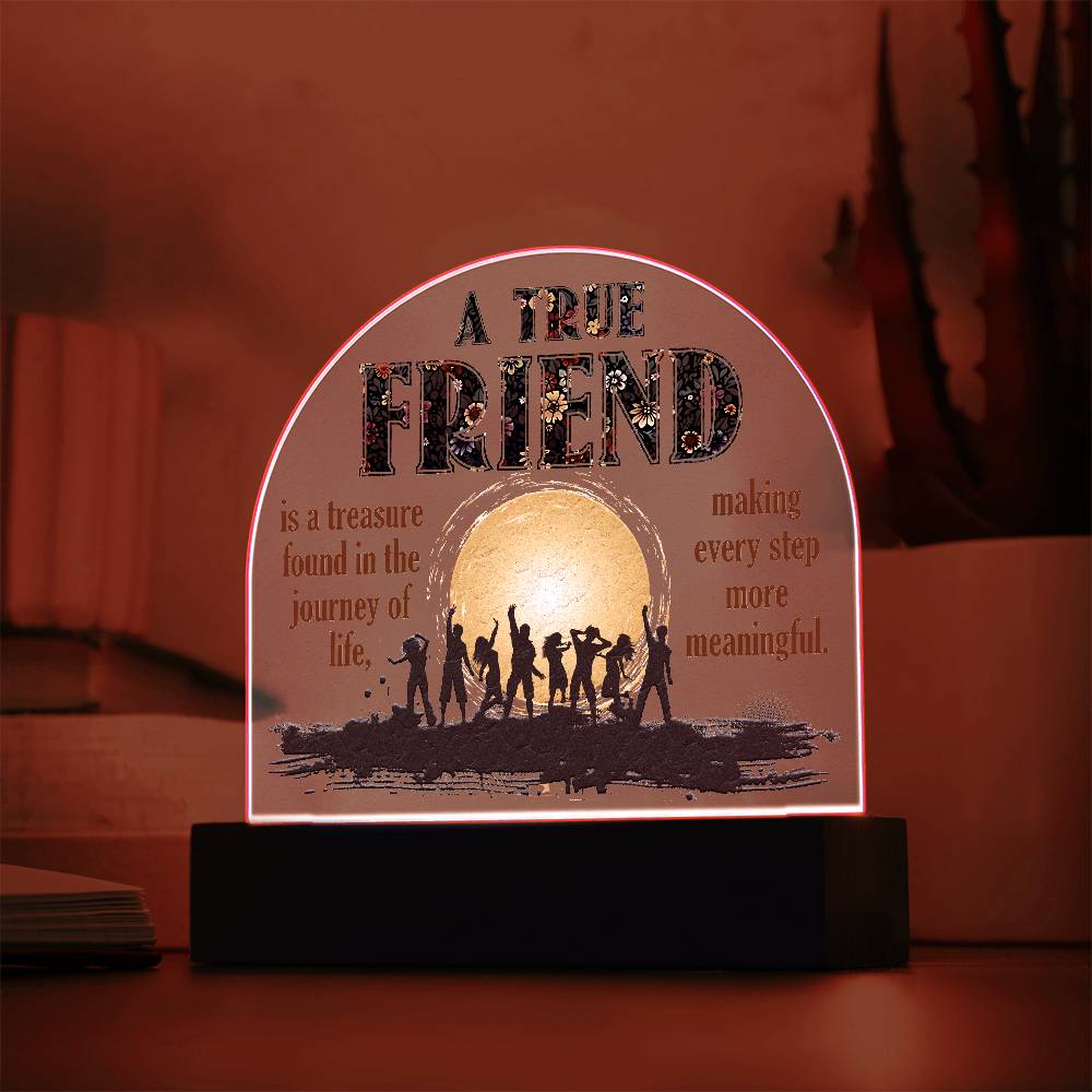 To My Friend A True Friend Printed Acrylic Dome Plaque-Express Your Love Gifts
