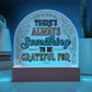 Something to Be Grateful Printed Acrylic Dome Plaque-Express Your Love Gifts