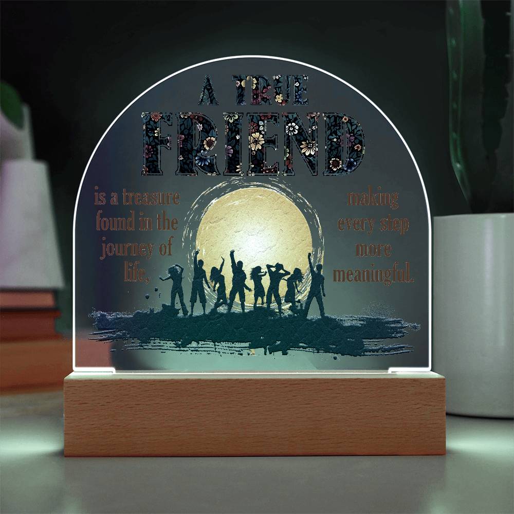 To My Friend A True Friend Printed Acrylic Dome Plaque-Express Your Love Gifts