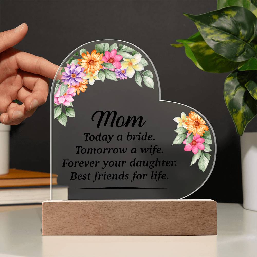 Mom Today a Bride Printed Heart Shaped Acrylic Plaque-Express Your Love Gifts