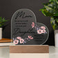 Mom No One Has Tell Me Printed Heart Shaped Acrylic Plaque-Express Your Love Gifts
