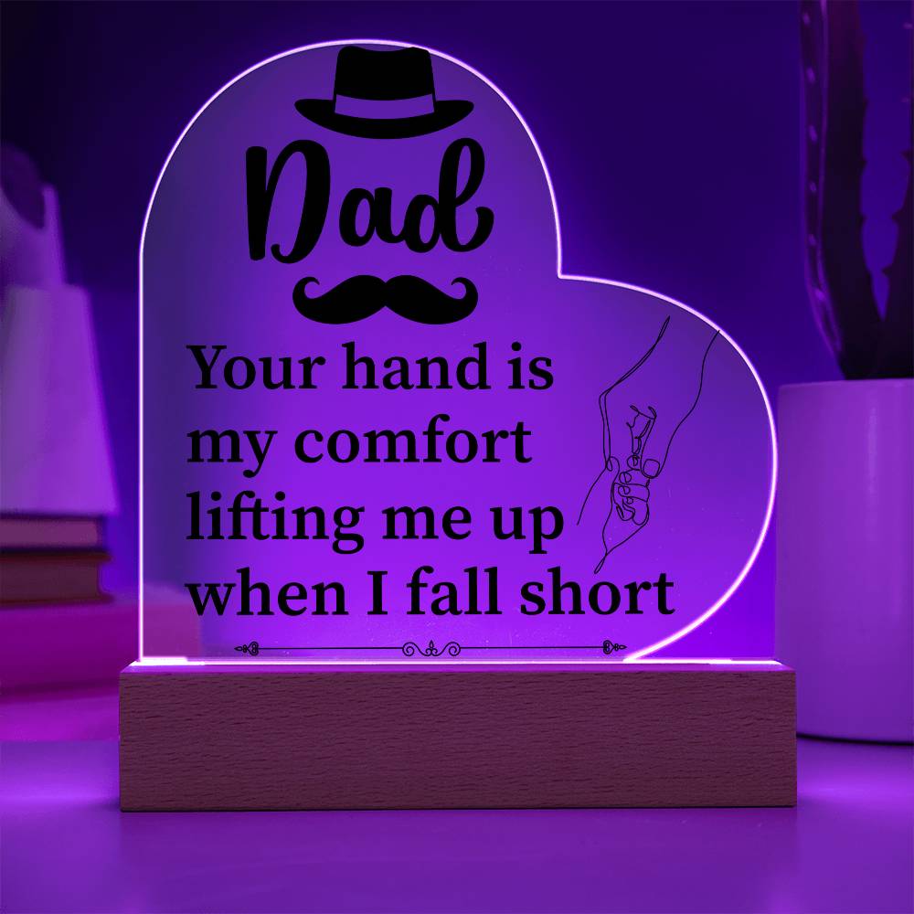 Dad Your Hand is My Comfort Printed Heart Shaped Acrylic Plaque-Express Your Love Gifts