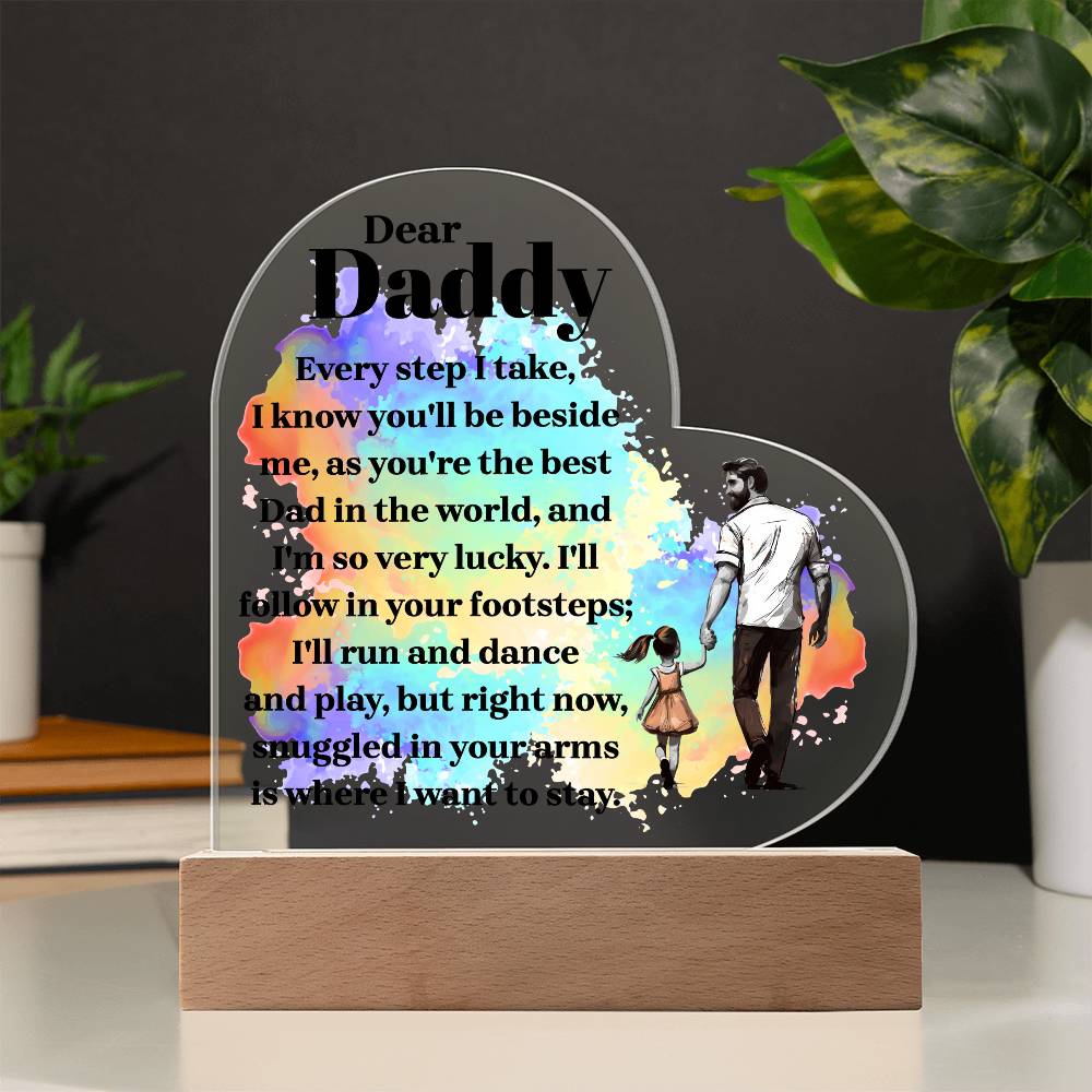 Daddy Every StepPrinted Heart Shaped Acrylic Plaque-Express Your Love Gifts