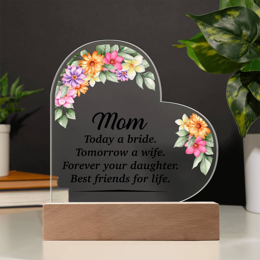Mom Today a Bride Printed Heart Shaped Acrylic Plaque-Express Your Love Gifts