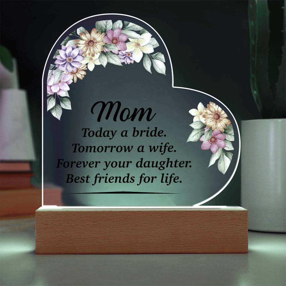 Mom Today a Bride Printed Heart Shaped Acrylic Plaque-Express Your Love Gifts