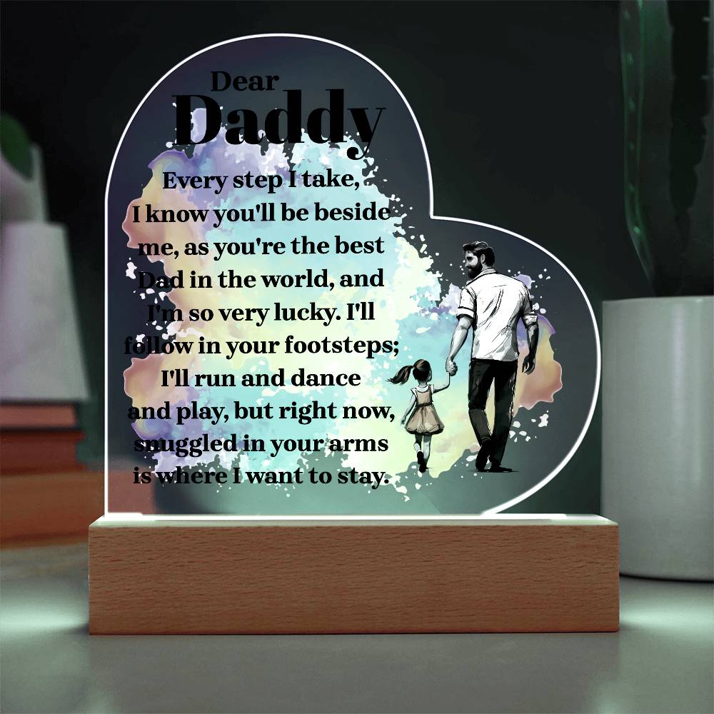 Daddy Every StepPrinted Heart Shaped Acrylic Plaque-Express Your Love Gifts