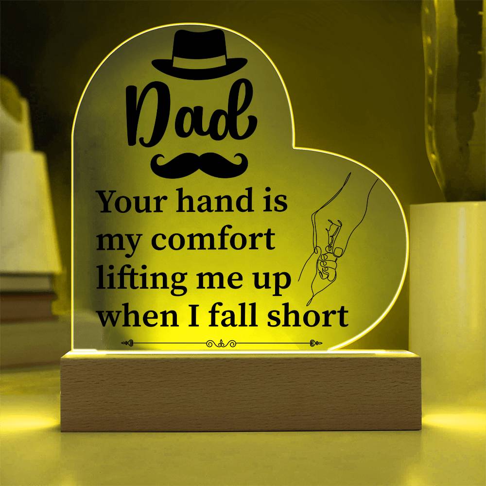 Dad Your Hand is My Comfort Printed Heart Shaped Acrylic Plaque-Express Your Love Gifts