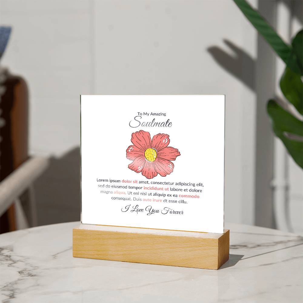 To My Soulmate Lorem Ipsum Flower Printed Square Shaped Acrylic Plaque-Express Your Love Gifts