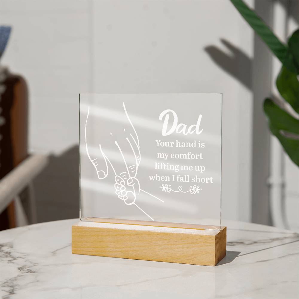 Dad Your Hand is My Comfort Printed Square Shaped Acrylic Plaque-Express Your Love Gifts