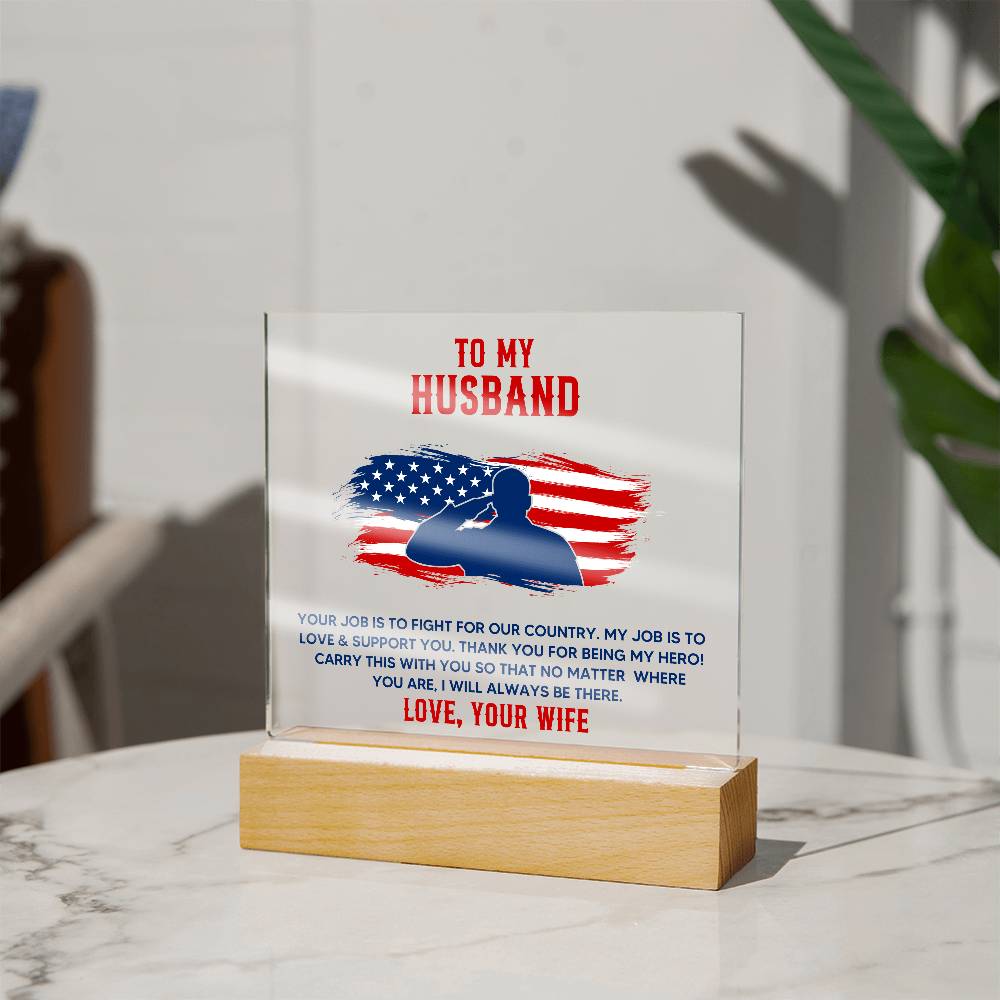 To My Husband Your Job is to Fight For Our Country Printed Square Shaped Acrylic Plaque-Express Your Love Gifts