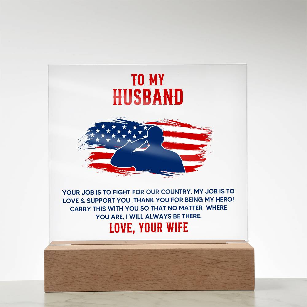 To My Husband Your Job is to Fight For Our Country Printed Square Shaped Acrylic Plaque-Express Your Love Gifts