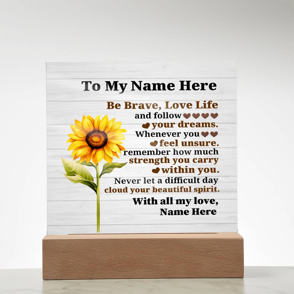 Perzonalized Be Brave Love Life Printed Square Shaped Acrylic Plaque-Express Your Love Gifts