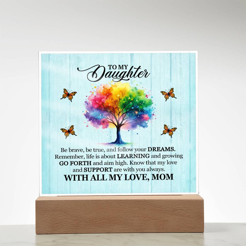 To My Daughter From Mom Be Brave Printed Square Shaped Acrylic Plaque-Express Your Love Gifts