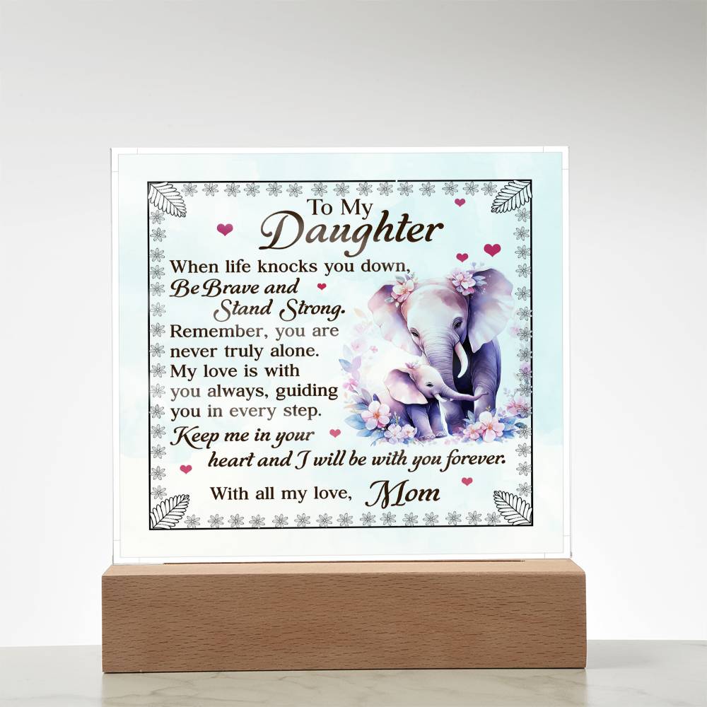 To My Daughter From Mom Be Brave Printed Square Shaped Acrylic Plaque-Express Your Love Gifts