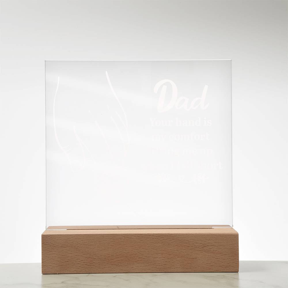 Dad Your Hand is My Comfort Printed Square Shaped Acrylic Plaque-Express Your Love Gifts